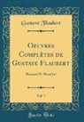 Gustave Flaubert - Oeuvres Complètes de Gustave Flaubert, Vol. 7