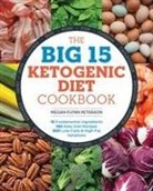 Megan Flynn Peterson, Megan Flynn Peterson - The Big 15 Ketogenic Diet Cookbook