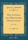 Anton E. Schönbach - Die Anfänge des Deutschen Minnesanges