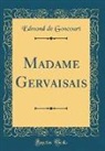 Edmond De Goncourt - Madame Gervaisais (Classic Reprint)