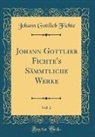 Johann Gottlieb Fichte - Johann Gottlieb Fichte's Sämmtliche Werke, Vol. 2 (Classic Reprint)