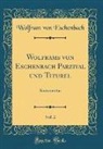 Wolfram Von Eschenbach - Wolframs von Eschenbach Parzival und Titurel, Vol. 2