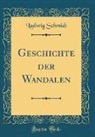 Ludwig Schmidt - Geschichte der Wandalen (Classic Reprint)