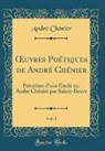 Andre Chenier, André Chénier - OEuvres Poétiques de André Chénier, Vol. 1