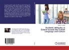 Paraksevi Panagou - Students' Attitudes in Greece toward the Turkish Language and Culture