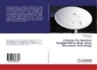 N. S. Murti Sarma, C. N. Sujatha - A Design For Aperture Coupled Planar Array Using Microwave Technology