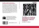 Marc Zimmerman - Goodbye to Political Economy in Central American Cultural Studies?
