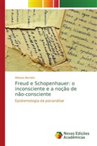 Mateus Barreiro - Freud e Schopenhauer: o inconsciente e a noção de não-consciente