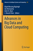 Amir H. Alavi, Amir H Alavi et al, J. Dinesh Peter, Elijah Blessing Rajsingh, Je Veerasamy, Jey Veerasamy - Advances in Big Data and Cloud Computing