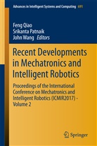 Srikant Patnaik, Srikanta Patnaik, Feng Qiao, John Wang - Recent Developments in Mechatronics and Intelligent Robotics