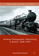Alexander Medcalf - Railway Photographic Advertising in Britain, 1900-1939