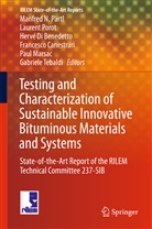 Francesco Canestrari, Hervé Di Benedetto, Hervé Di Benedetto et al, Paul Marsac, Manfred N. Partl, Lauren Porot... - Testing and Characterization of Sustainable Innovative Bituminous Materials and Systems