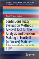 Ranjit Biswas - Continuous Fuzzy Evaluation Methods: A Novel Tool for the Analysis and Decision Making in Football (or Soccer) Matches