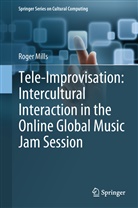 Roger Mills - Tele-Improvisation: Intercultural Interaction in the Online Global Music Jam Session