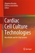 Zbignie Brzozka, Zbigniew Brzozka, Jastrzebska, Jastrzebska, Elzbieta Jastrzebska - Cardiac Cell Culture Technologies