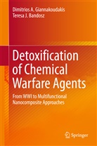 Teresa J Bandosz, Teresa J. Bandosz, Dimitrios Giannakoudakis, Dimitrios A Giannakoudakis, Dimitrios A. Giannakoudakis - Detoxification of Chemical Warfare Agents