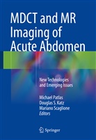 Douglas S. Katz, Michael Patlas, Dougla S Katz, Douglas S Katz, Mariano Scaglione - MDCT and MR Imaging of Acute Abdomen