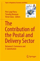 Timoth Brennan, Timothy Brennan, Victor Glass, Pier Luigi Parcu - The Contribution of the Postal and Delivery Sector