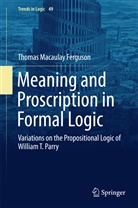Thomas Macaulay Ferguson - Meaning and Proscription in Formal Logic