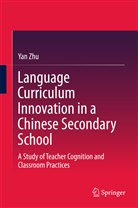 Yan Zhu - Language Curriculum Innovation in a Chinese Secondary School