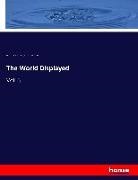 Olive Goldsmith, Oliver Goldsmith, Wil Harrison, Samu Johnson, Samuel Jenkins Johnson, Christophe Smart... - The World Displayed