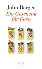 John Berger - Ein Geschenk für Rosa