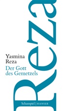 Yasmina Reza - Der Gott des Gemetzels
