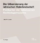 Ulrich Brinkmann - Die Urbanisierung der latinischen Malerlandschaft
