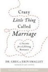 Focus On The Family, Erin Smalley, Greg Smalley, Focus On The Family - Crazy Little Thing Called Marriage