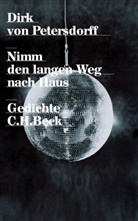 Dirk von Petersdorff - Nimm den langen Weg nach Haus