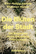 Paul-Philipp Hanske, Paul-Phillip Hanske, Christian Werner - Die Blüten der Stadt