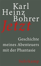 Karl Heinz Bohrer - Jetzt
