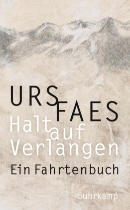Urs Faes - Halt auf Verlangen - Ein Fahrtenbuch