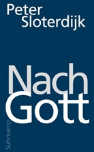 Peter Sloterdijk - Nach Gott