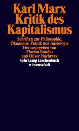 Karl Marx, Floria Butollo, Florian Butollo,  Nachtwey,  Nachtwey, Oliver Nachtwey - Kritik des Kapitalismus - Schriften zu Philosophie, Ökonomie, Politik und Soziologie