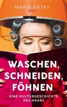 Maria Antas - Waschen, schneiden, föhnen