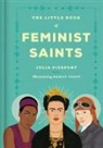 Julia Pierpont, Pierpont Julia, Manjit Thapp, Manjitt Thapp, Thapp Manjit - The Little Book of Feminist Saints