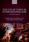 Tom (EDT)/ Corten Ruys, Tom (Professor of Law Ruys, Olivier Corten, Olivier (Professor of Law Corten, Corten Olivier, Alexandra Hofer... - Use of Force in International Law