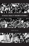 Mark Golub, Mark (Associate Professor of Politics Golub - Is Racial Equality Unconstitutional?