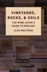 Alex Maltman, Alex (Emeritus Professor of Earth Science Maltman, Maltman Alex - Vineyards, Rocks, and Soils