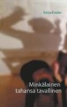 Raisa Foster - Minkälainen tahansa tavallinen