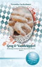 Veronika Lackerbauer - Grog & Vanillekipferl