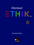 Ull Braune, Ulla Braune, Stefani Haas, Stefanie Haas, Jörg Peters, Stefanie Pfister... - Abenteuer Ethik, Gymnasium Bayern, Neuausgabe 2017: Abenteuer Ethik Bayern 6