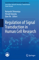 Nariyoshi Shinomiya, Hiroak Kataoka, Hiroaki Kataoka, Nariyoshi Shinomiya, Qian Xie - Regulation of Signal Transduction in Human Cell Research