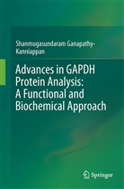 Shanmugasundaram Ganapathy-Kanniappan - Advances in GAPDH Protein Analysis: A Functional and Biochemical Approach
