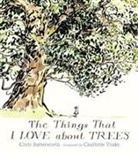 Chris Butterworth, Charlotte Voake - The Things That I Love About Trees