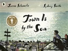 Joanne Schwartz, Sydney Smith - Town is By the Sea