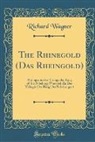 Richard Wagner - The Rhinegold (Das Rheingold)