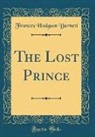 Frances Hodgson Burnett - The Lost Prince (Classic Reprint)