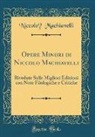 Niccolò Machiavelli, Niccolo` Machiavelli - Opere Minori di Niccolò Machiavelli